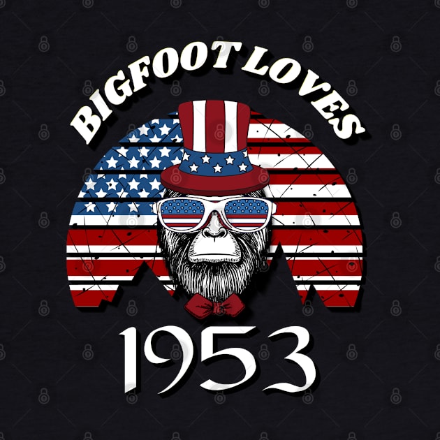 Bigfoot loves America and People born in 1953 by Scovel Design Shop